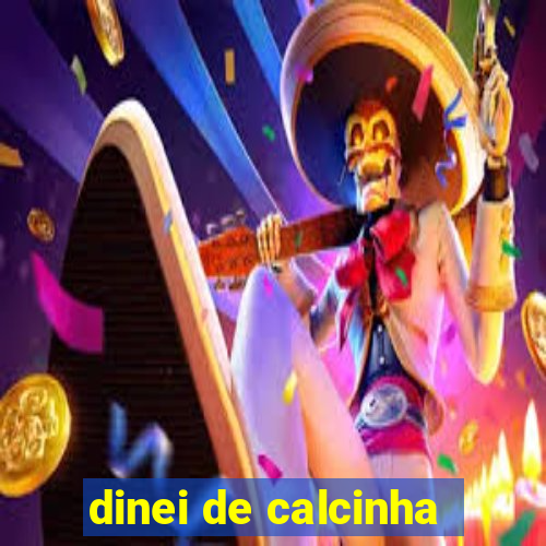 dinei de calcinha